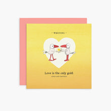 Load image into Gallery viewer, Affirmations - Twigseeds Wedding Card - Love is the only gold - K343