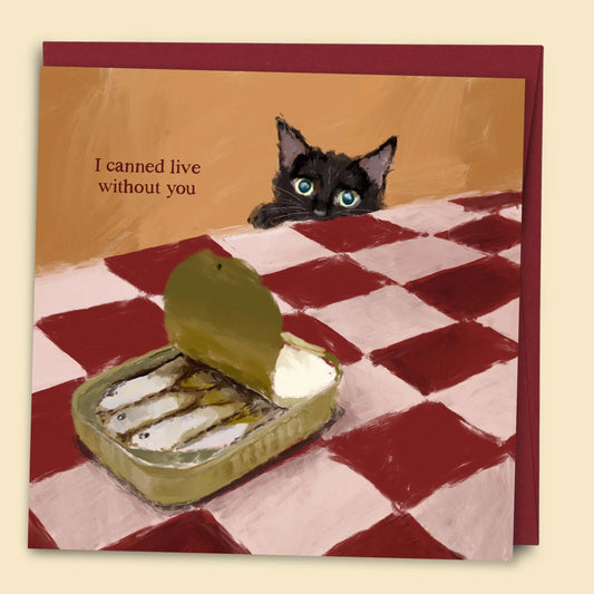 Papernest I Canned Live Without You Card