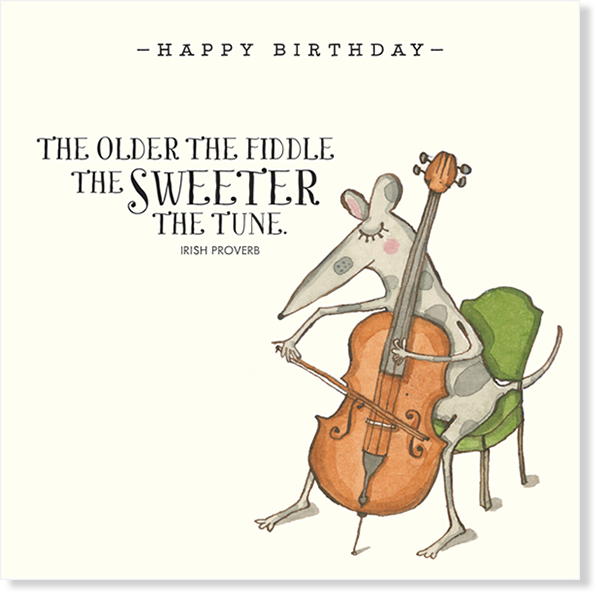 Affirmations - Twigseeds Birthday Card - Older the Fiddle - K209