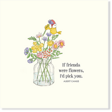 Load image into Gallery viewer, Affirmations - Twigseeds Greeting Card - If friends were flowers - K272
