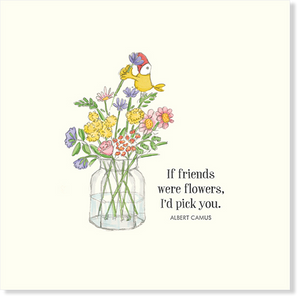 Affirmations - Twigseeds Greeting Card - If friends were flowers - K272