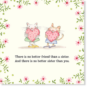 Affirmations - Twigseeds Sister Card - There is No Better Friend - K310